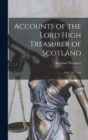 Accounts of the Lord High Treasurer of Scotland : A.D. 1507-1513 - Book