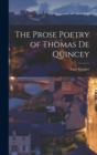 The Prose Poetry of Thomas De Quincey - Book