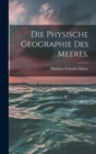 Die Physische Geographie des Meeres. - Book