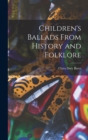 Children's Ballads From History and Folklore - Book