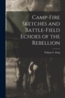 Camp-fire Sketches and Battle-field Echoes of the Rebellion - Book