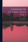A Memoir Of Central India Vol I - Book