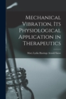 Mechanical Vibration, its Physiological Application in Therapeutics - Book
