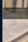 Vie et science : Lettres d'un vieux philosophe strasbourgeois et d'un etudiant parisien - Book