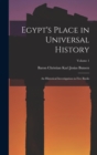 Egypt's Place in Universal History : An Historical Investigation in Five Books; Volume 1 - Book