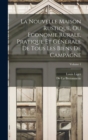 La Nouvelle Maison Rustique, Ou Economie Rurale, Pratique Et Generale De Tous Les Biens De Campagne; Volume 1 - Book