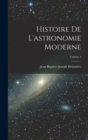 Histoire De L'astronomie Moderne; Volume 2 - Book