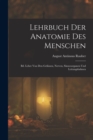 Lehrbuch Der Anatomie Des Menschen : Bd. Lehre Von Den Gefassen, Nerven, Sinnesorganen Und Leitungsbahnen - Book