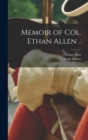 Memoir of Col. Ethan Allen .. - Book