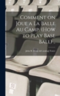 Comment on joue a la balle au camp. (How to play base ball) .. - Book