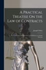 A Practical Treatise On the Law of Contracts : Not Under Seal; and Upon the Usual Defences to Actions Thereon - Book