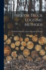 Motor Truck Logging Methods - Book