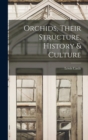 Orchids, Their Structure, History & Culture - Book