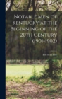 Notable men of Kentucky at the Beginning of the 20th Century (1901-1902) - Book