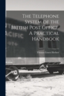 The Telephone System of the British Post Office. A Practical Handbook - Book