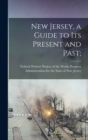 New Jersey, a Guide to its Present and Past; - Book