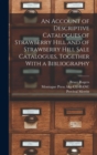 An Account of Descriptive Catalogues of Strawberry Hill and of Strawberry Hill Sale Catalogues, Together With a Bibliography - Book