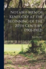 Notable men of Kentucky at the Beginning of the 20th Century (1901-1902) - Book