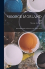 George Morland : Sixteen Examples in Colour of the Artist's Work - Book