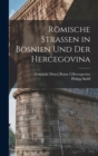 Romische Strassen in Bosnien und der Hercegovina - Book