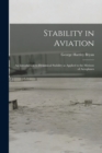 Stability in Aviation; an Introduction to Dynamical Stability as Applied to the Motions of Aeroplanes - Book