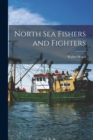 North Sea Fishers and Fighters - Book