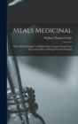 Meals Medicinal : With "herbal Simples" (of Edible Parts) Curative Foods From the Cook in Place of Drugs From the Chemist - Book