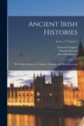 Ancient Irish Histories : The Works of Spencer, Campion, Hanmer, and Marleburrough; Volume 1; Series 2 - Book
