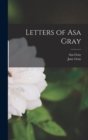 Letters of Asa Gray - Book