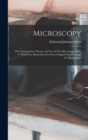 Microscopy : The Construction, Theory, and use of The Microscope. With 47 Half-tone Reproductions From Original Negatives and 241 Illustrations - Book