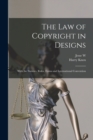 The law of Copyright in Designs : With the Statutes, Rules, Forms and International Convention - Book