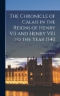 The Chronicle of Calais in the Reigns of Henry VII and Henry VIII to the Year 1540 - Book