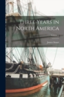 Three Years in North America; Volume 2 - Book