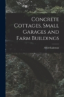 Concrete Cottages, Small Garages and Farm Buildings - Book
