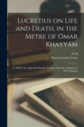 Lucretius on Life and Death, in the Metre of Omar Khayyam; to Which are Appended Parallel Passages From the Original; by W.H. Mallock - Book