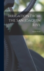 Irrigation From the San Joaquin Rive - Book