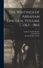 The Writings of Abraham Lincoln, Volume 7, 1363 - 1865 - Book
