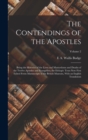 The Contendings of the Apostles : Being the Histories of the Lives and Martyrdoms and Deaths of the Twelve Apostles and Evangelists; the Ethiopic Texts now First Edited From Manuscripts in the British - Book