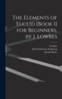 The Elements of Euclid [Book 1] for Beginners, by J. Lowres - Book