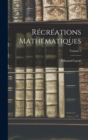 Recreations mathematiques; Volume 2 - Book