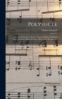 Polyeucte; opera en cinq actes. Paroles de Jules Barbier et Michel Carre. Partition, piano et chant, reduite par H. Salomon - Book