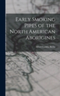 Early Smoking Pipes of the North American Aborigines - Book