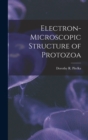 Electron-microscopic Structure of Protozoa - Book
