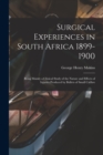 Surgical Experiences in South Africa 1899-1900; Being Mainly a Clinical Study of the Nature and Effects of Injuries Produced by Bullets of Small Calibre - Book