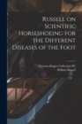 Russell on Scientific Horseshoeing for the Different Diseases of the Foot - Book
