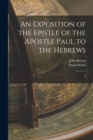 An Exposition of the Epistle of the Apostle Paul to the Hebrews : 2 - Book