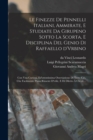 Le finezze de pennelli italiani, ammirate, e studiate da Girupeno sotto la scorta, e disciplina del genio di Raffaello d'Vrbino : Con vna curiosa, ed'attentissima osseruatione di tutto cio, che facilm - Book