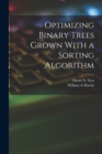 Optimizing Binary Trees Grown With a Sorting Algorithm - Book
