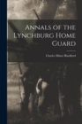Annals of the Lynchburg Home Guard - Book