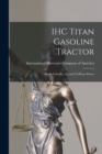 IHC Titan Gasoline Tractor : Single Cylinder, 20, and 25-horse Power - Book